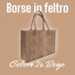 Borse in Feltro Colore 2a Beige